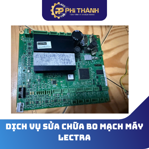 Dịch vụ sửa chữa bo mạch máy Lectra, Gerber, Bullmer (1)